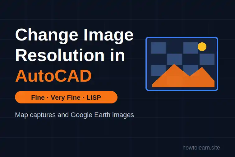 How to Change Image Resolution in AutoCAD (Google Earth + LISP)
